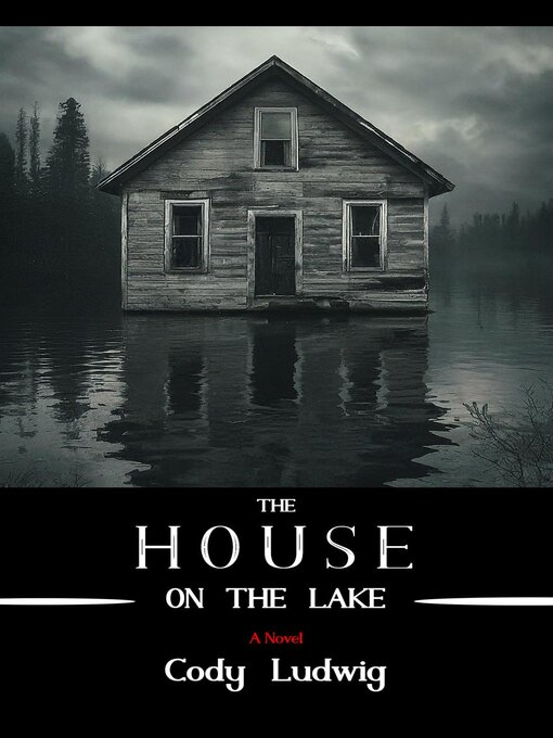 Title details for The House On the Lake by Cody Ludwig - Available